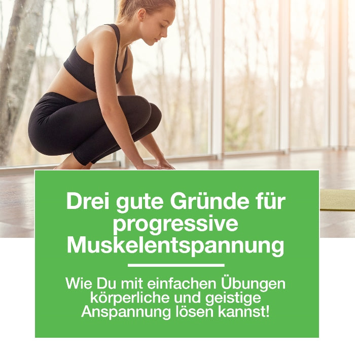 Three good reasons for progressive muscle relaxation.